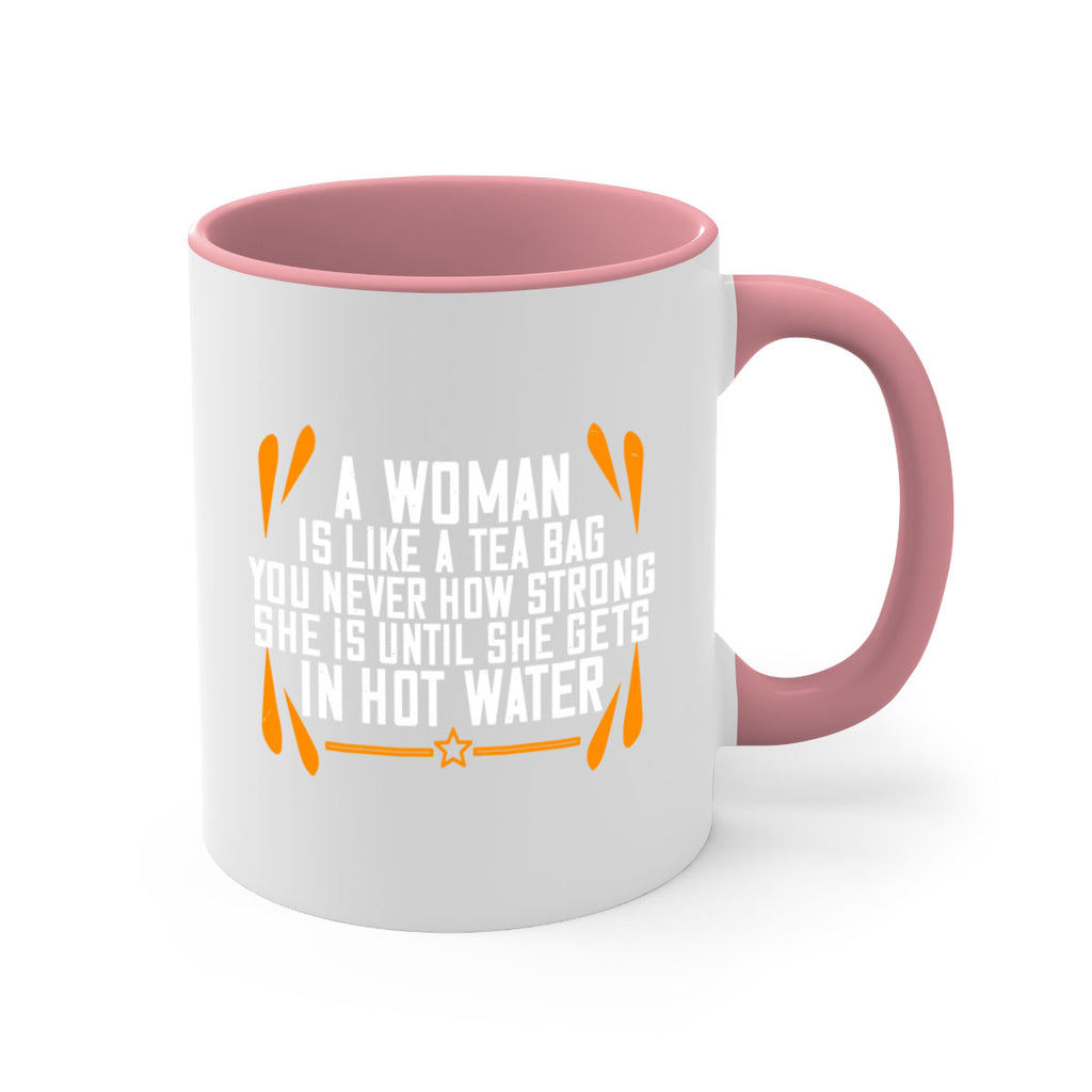 A woman is like a tea bag – you never how strong she is until she gets in hot water Style 87#- World Health-Mug / Coffee Cup