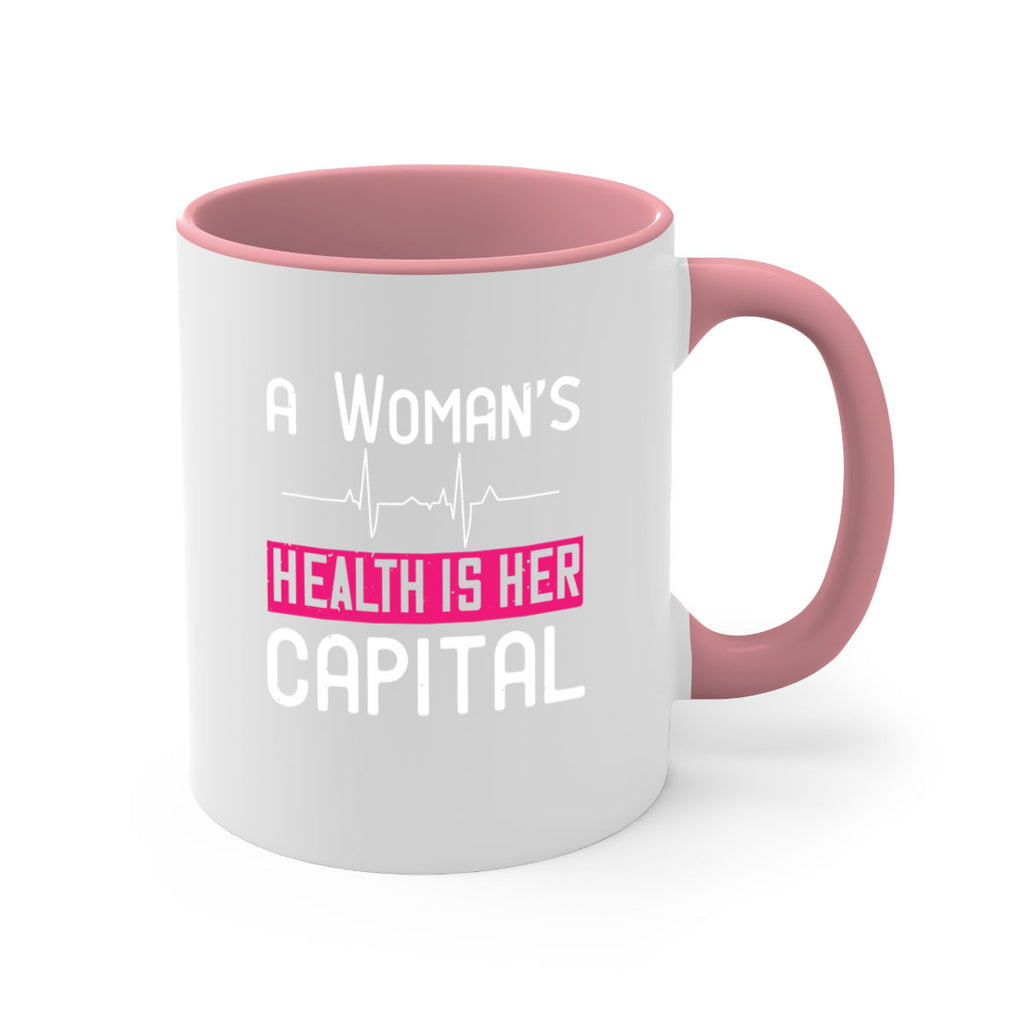 A womans health is her capital Style 50#- World Health-Mug / Coffee Cup