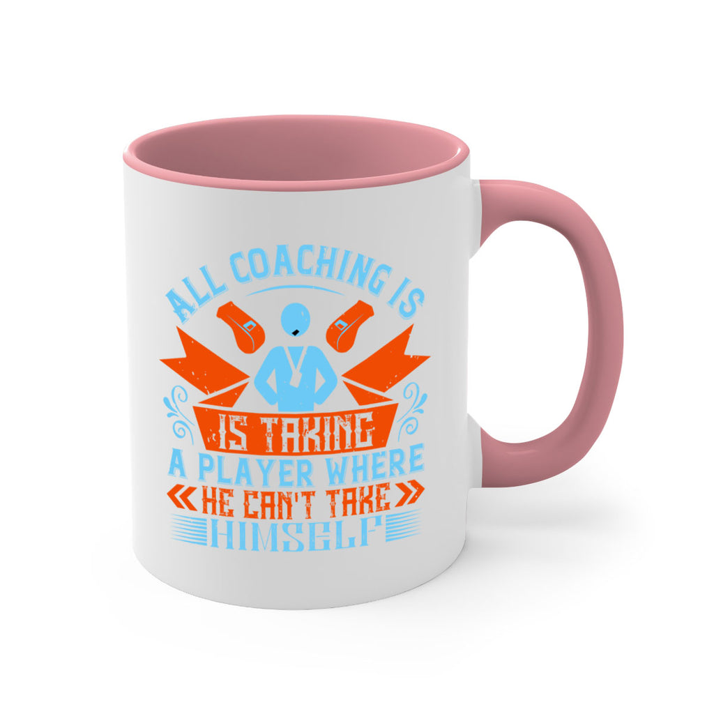 All coaching is is taking a player where he cant take himself Style 17#- dentist-Mug / Coffee Cup