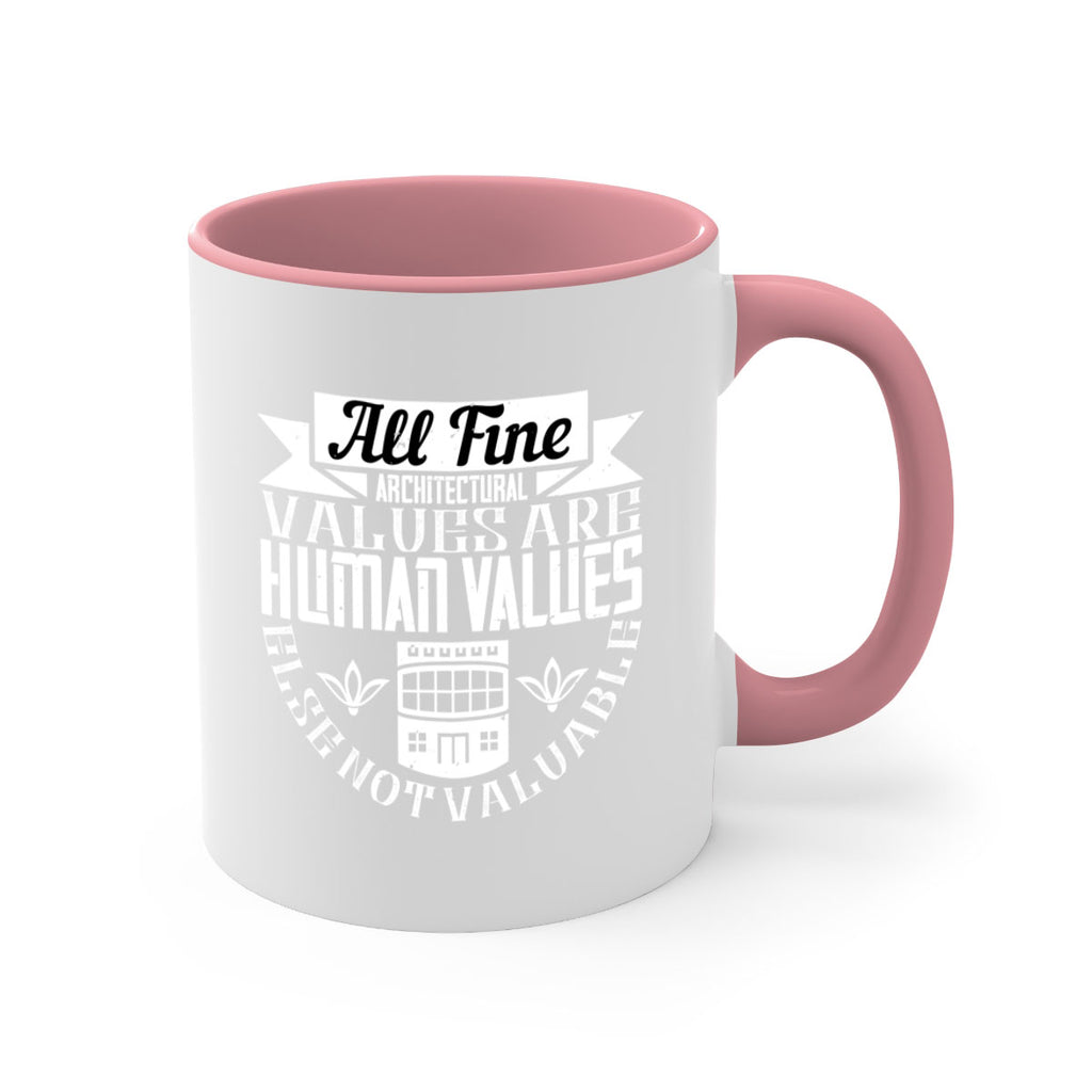 All fine architectural values are human values else not valuable Style 6#- Architect-Mug / Coffee Cup