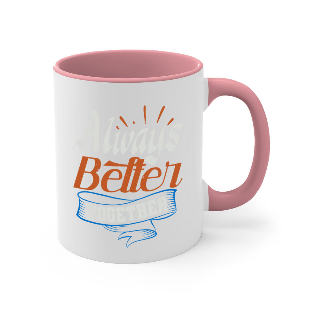 Always better together Style 33#- best friend-Mug / Coffee Cup