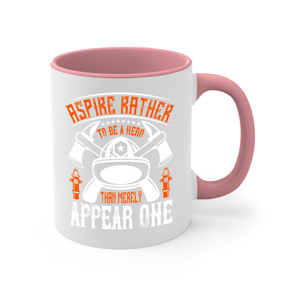 Aspire rather to be a hero than merely appear one Style 91#- fire fighter-Mug / Coffee Cup