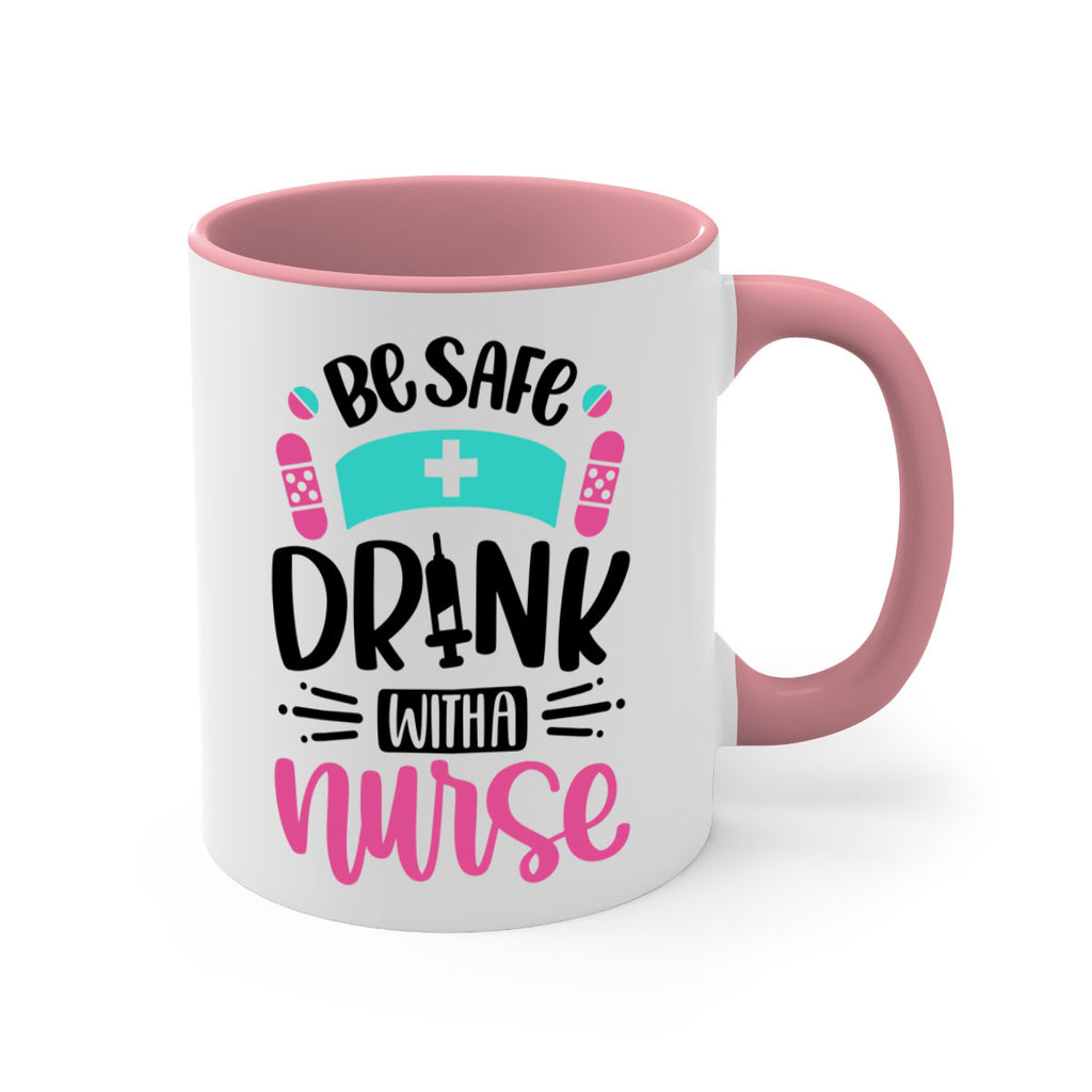 Be Safe Drink With a Nurse Style Style 224#- nurse-Mug / Coffee Cup