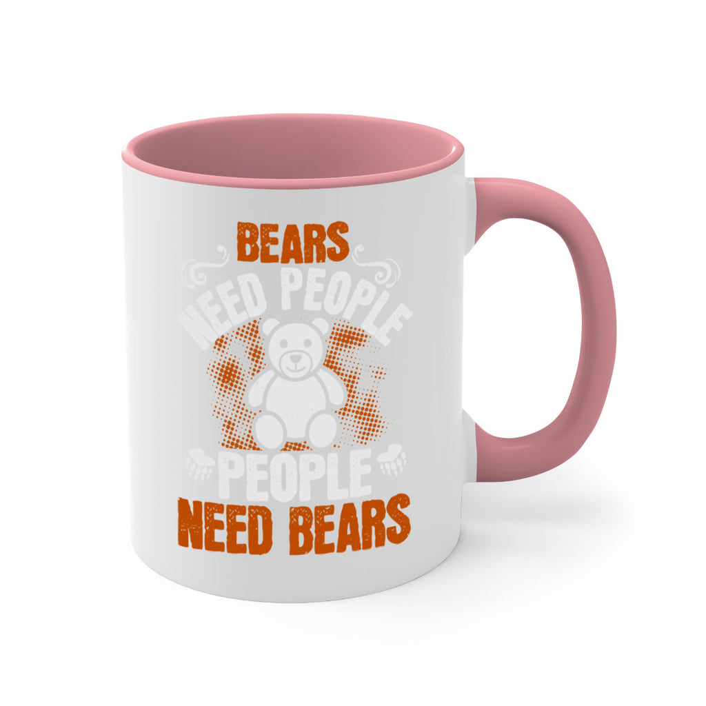 Bears need people. People need bears 46#- bear-Mug / Coffee Cup