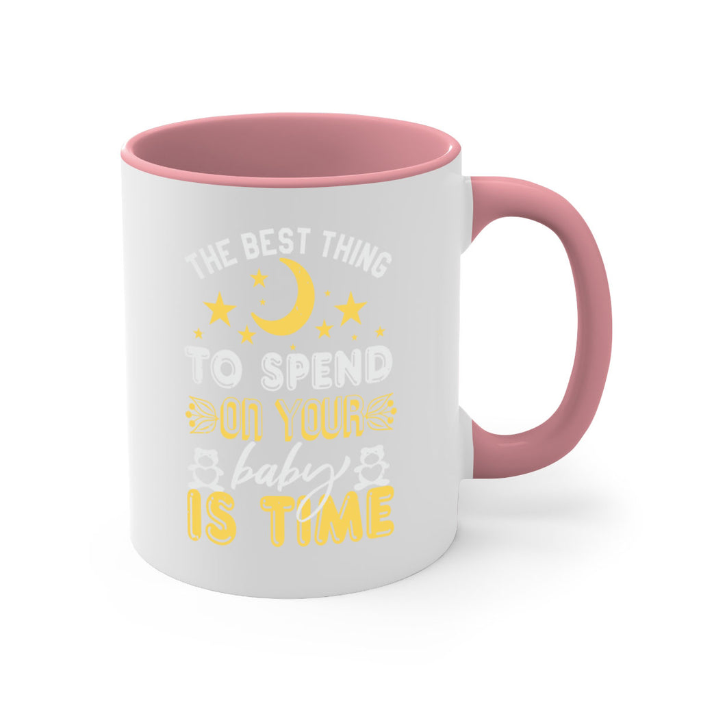 Best Thing to spend on your baby is time Style 46#- baby shower-Mug / Coffee Cup