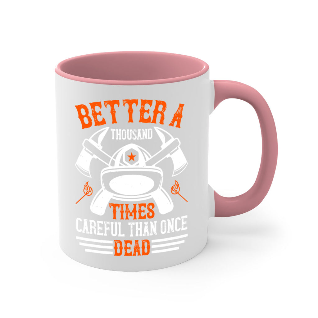 Better a thousand times careful than once dead Style 90#- fire fighter-Mug / Coffee Cup