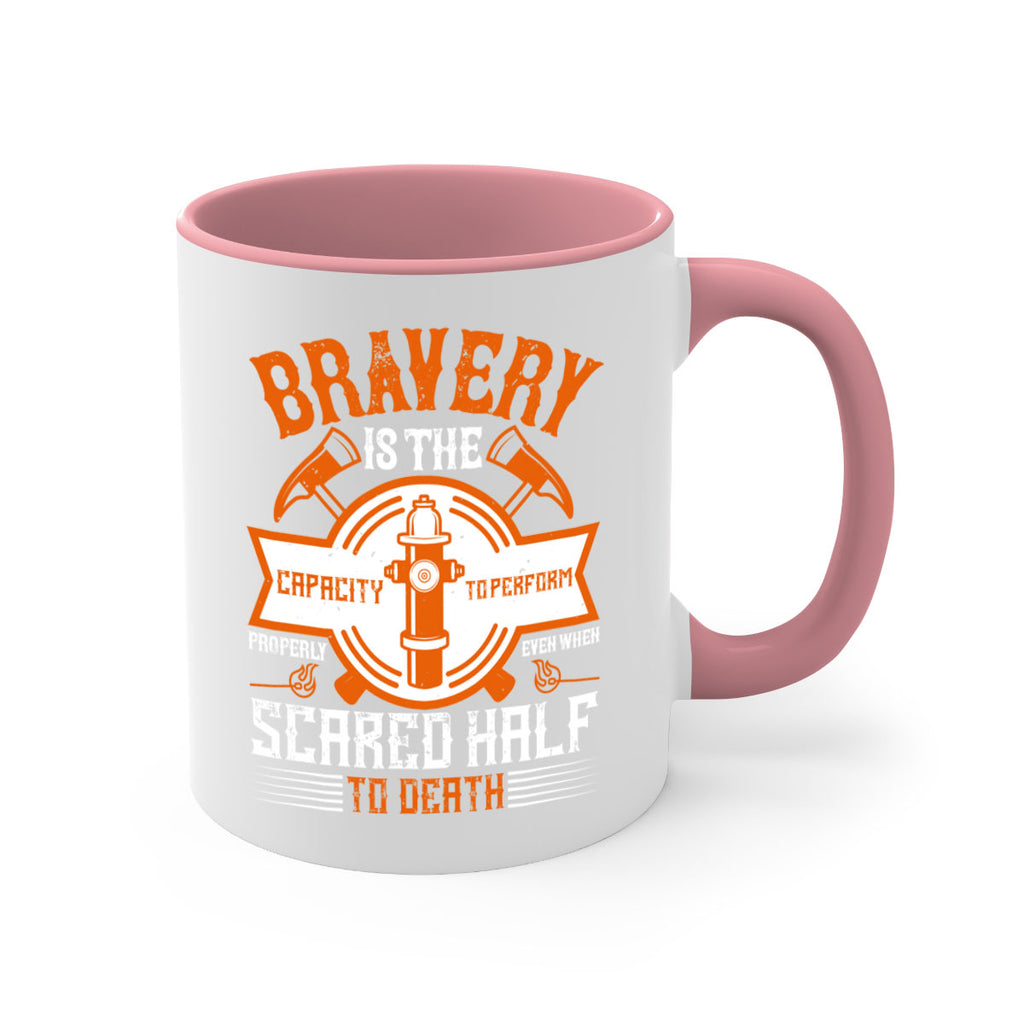 Bravery is the capacity to perform properly even when scared half to death Style 88#- fire fighter-Mug / Coffee Cup