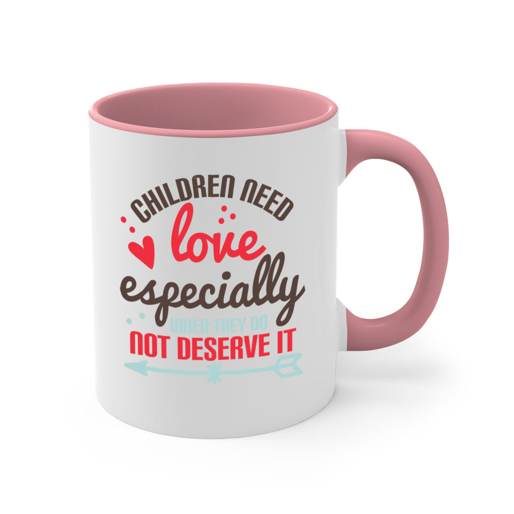 Children need love especially when they do not deserve it Style 43#- kids-Mug / Coffee Cup