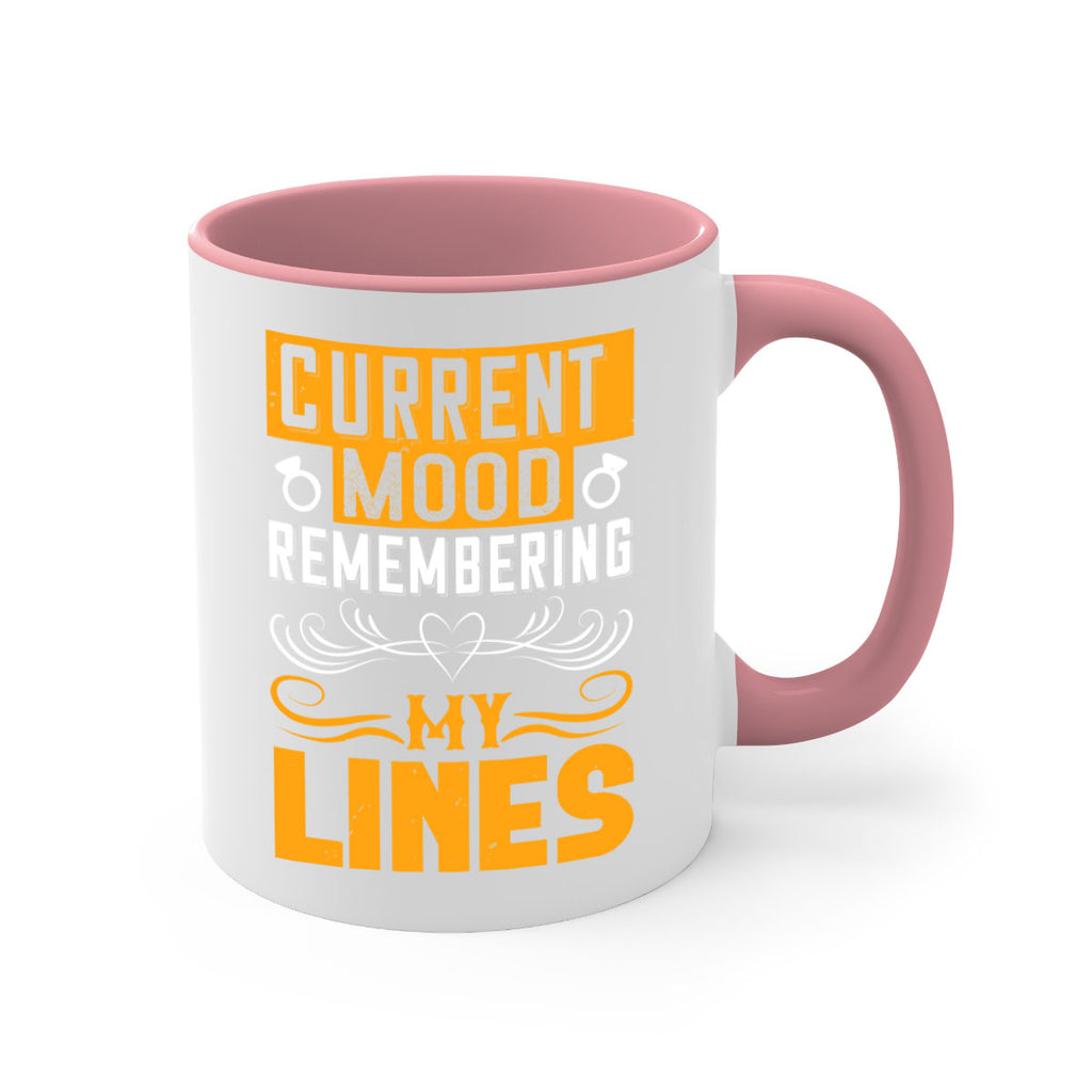 Current mood Remembering my lines 76#- bride-Mug / Coffee Cup