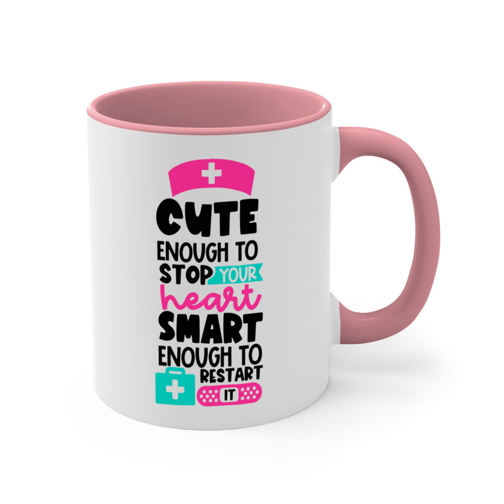 Cute Enough To Stop Your Heart Smart Enough To Restart It Style Style 203#- nurse-Mug / Coffee Cup