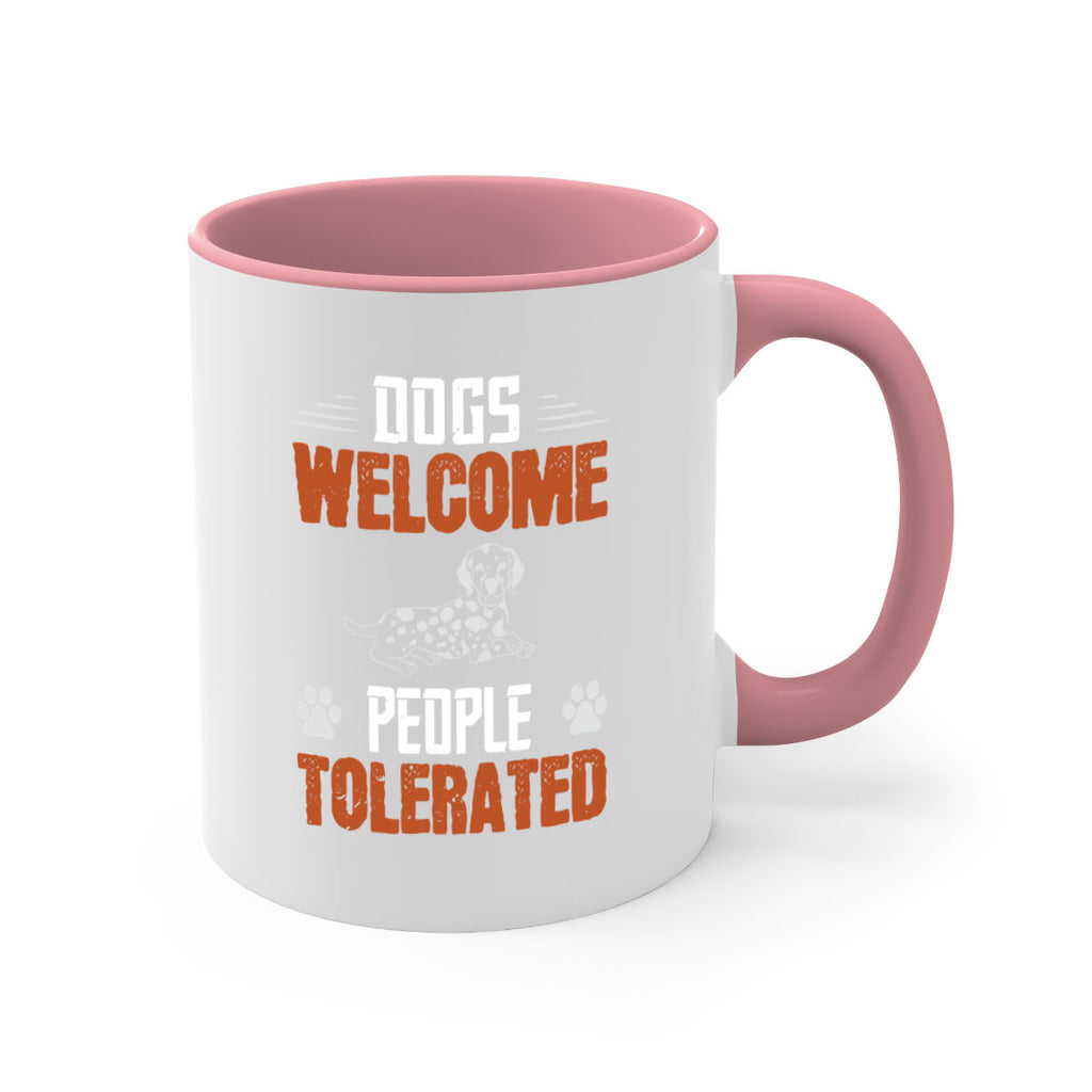 Dogs Welcome People Tolerated Style 207#- Dog-Mug / Coffee Cup