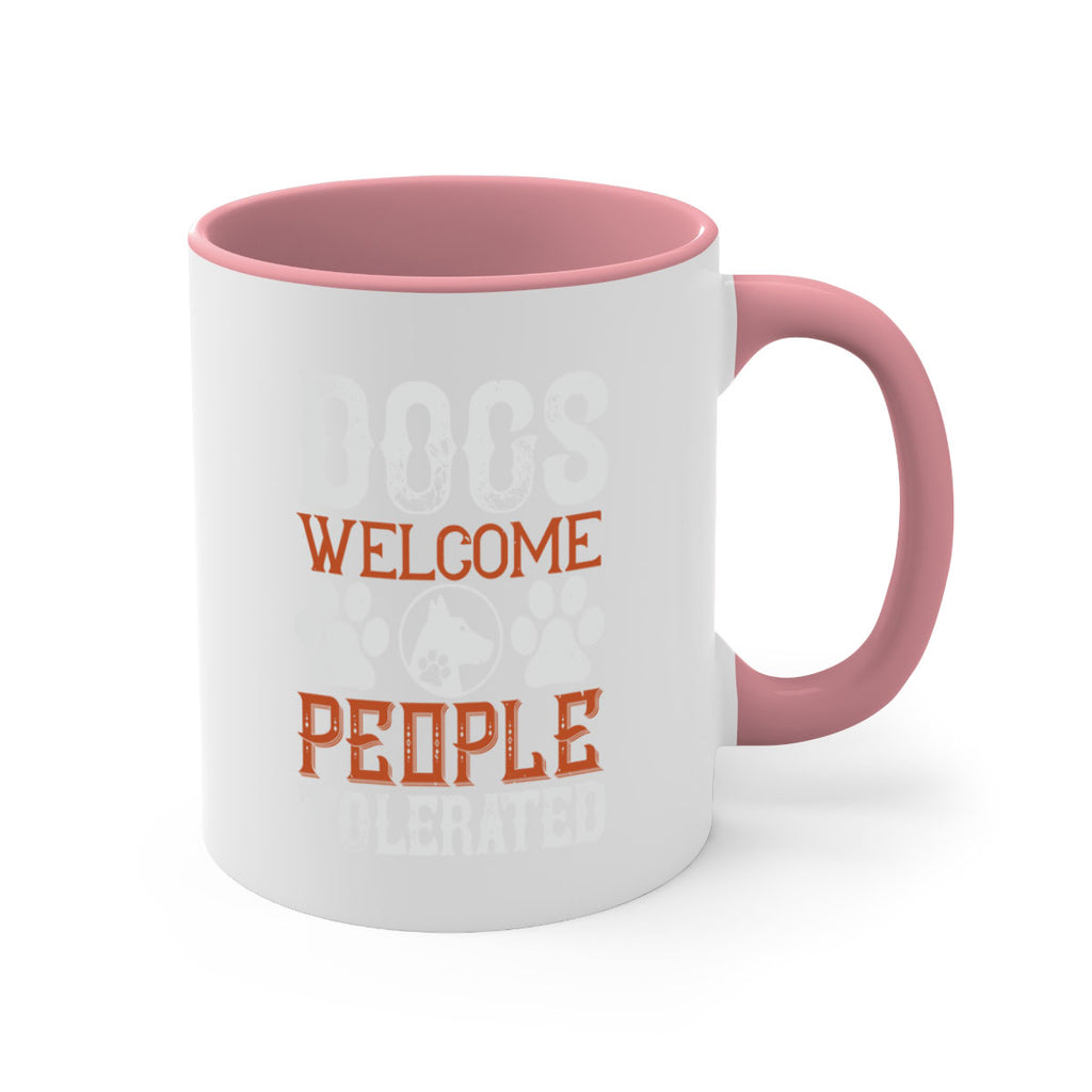 Dogs Welcome People Tolerated Style 210#- Dog-Mug / Coffee Cup