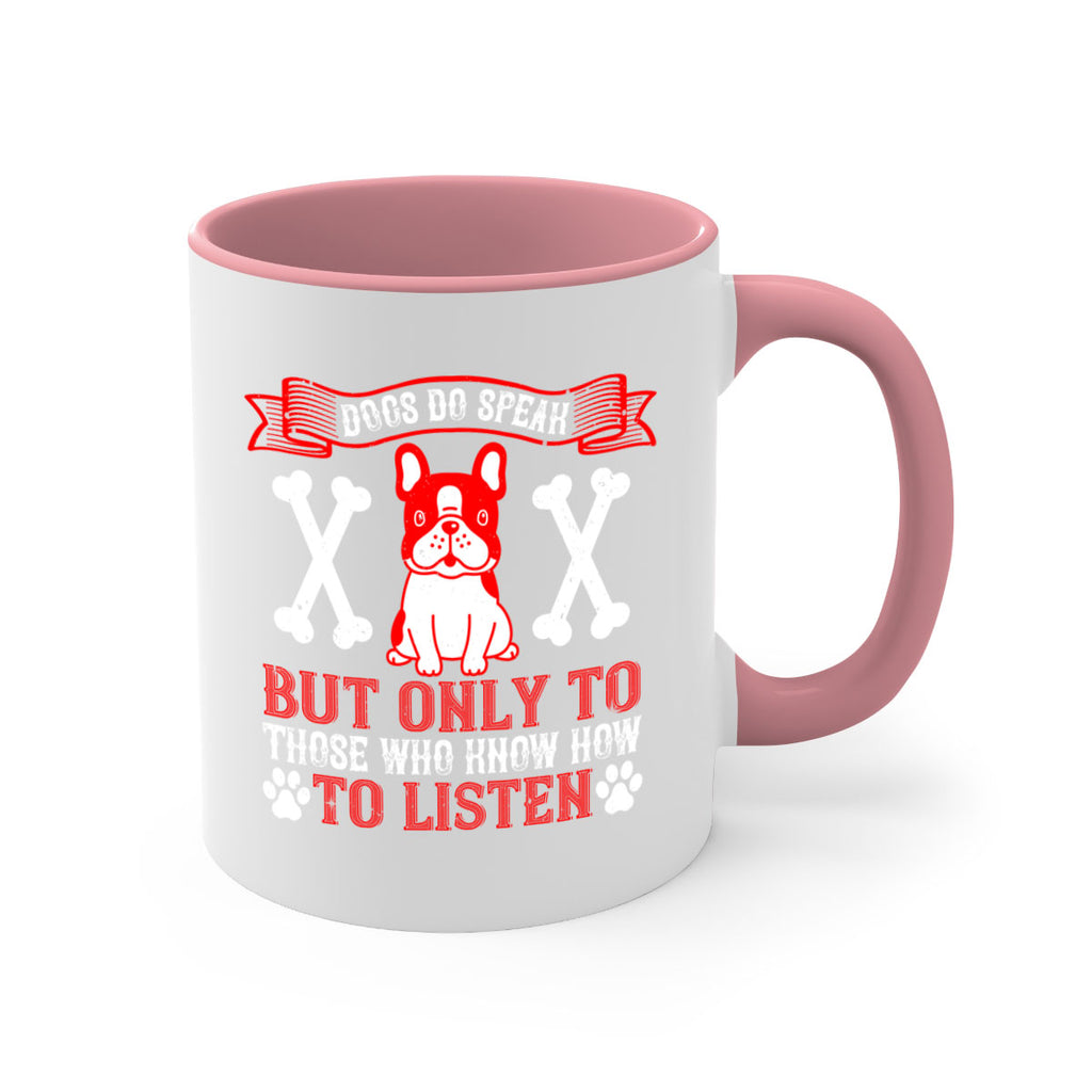Dogs do speak but only to those who know how to listen Style 218#- Dog-Mug / Coffee Cup