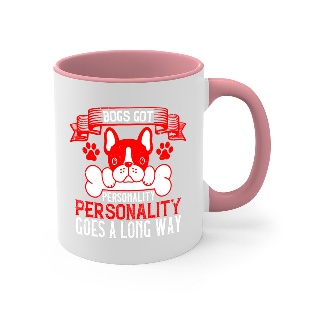 Dogs got personality Personality goes a long way Style 216#- Dog-Mug / Coffee Cup