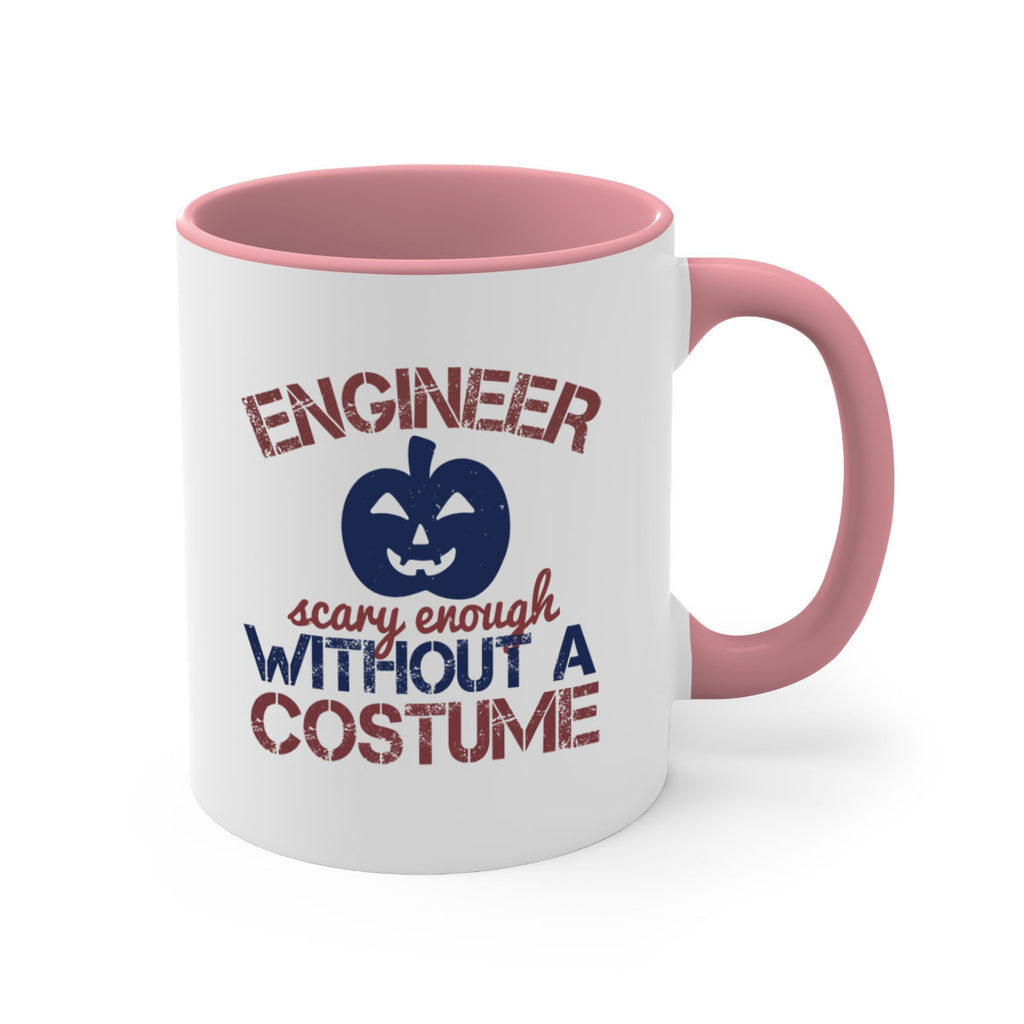ENGINEER SCARY ENOUGH WITHOUT A COUSTUME Style 62#- engineer-Mug / Coffee Cup