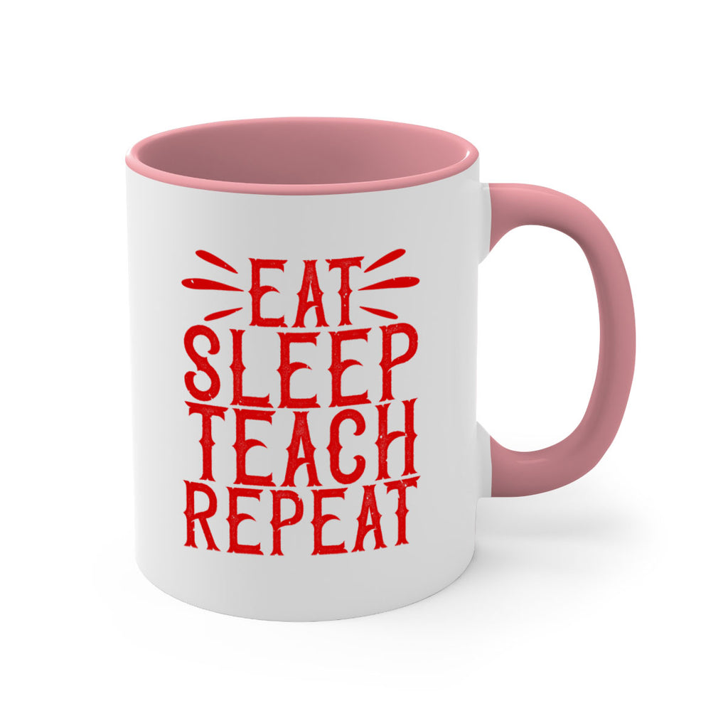 Eat Sleep Teach Repeat Style 106#- teacher-Mug / Coffee Cup