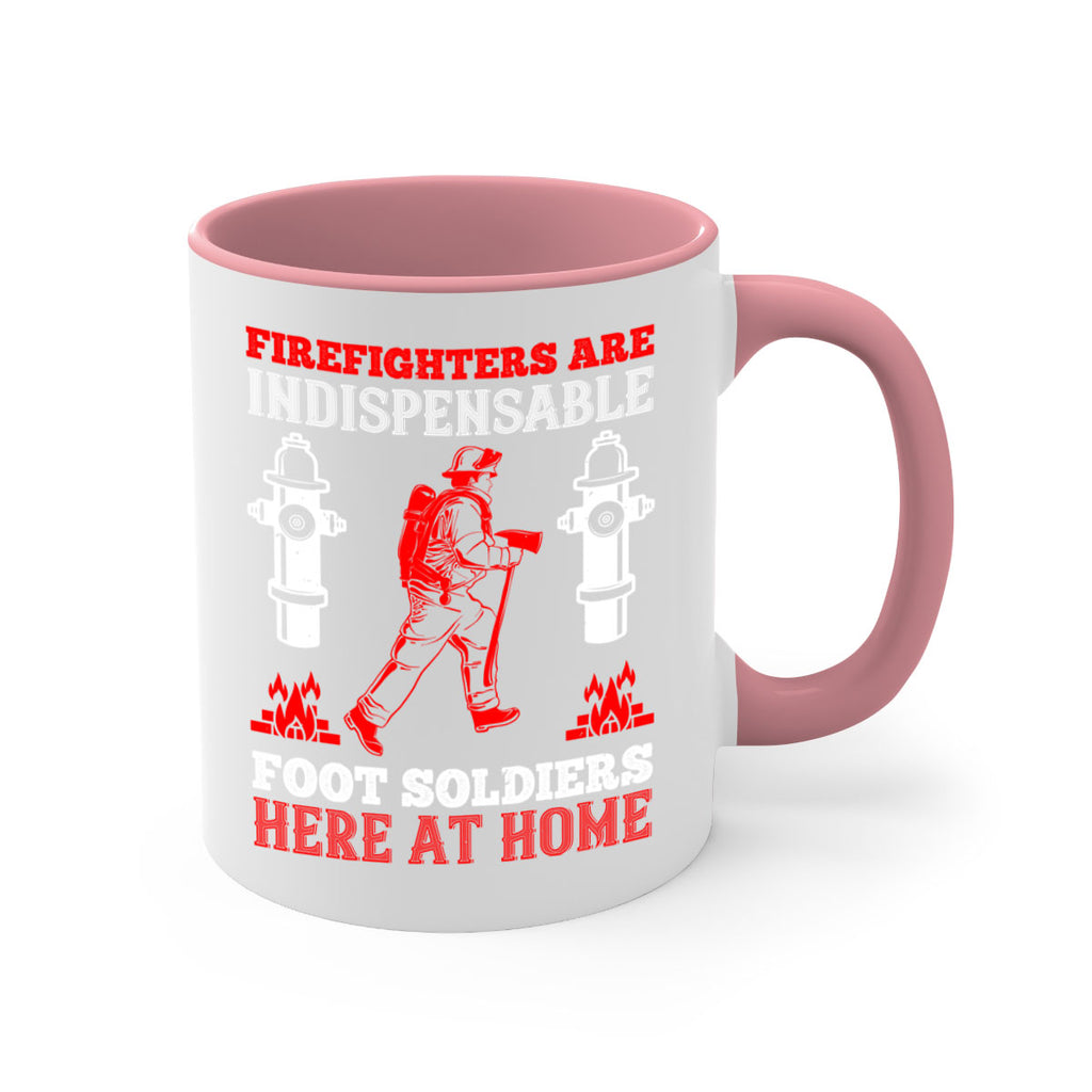 Firefighters are indispensable foot soldiers here at home Style 76#- fire fighter-Mug / Coffee Cup