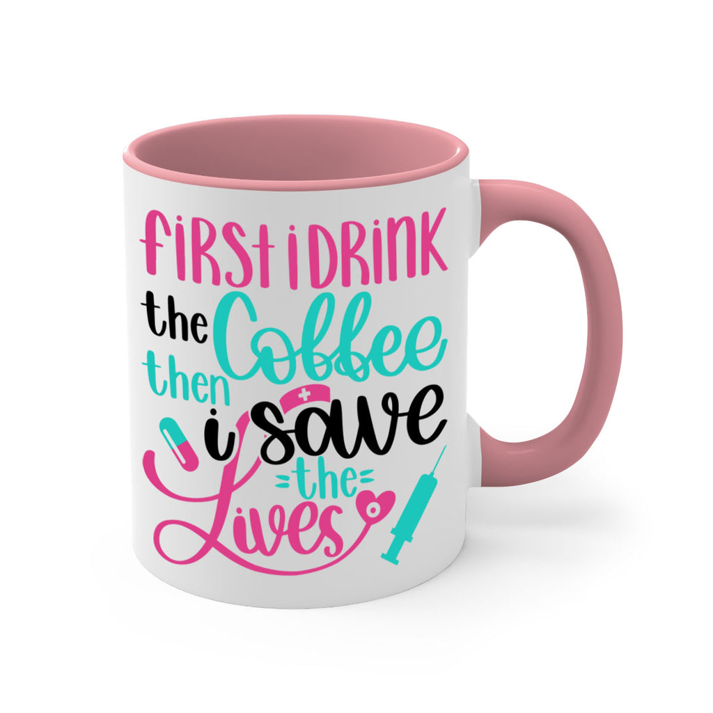 First I Drink The Coffe Style Style 191#- nurse-Mug / Coffee Cup