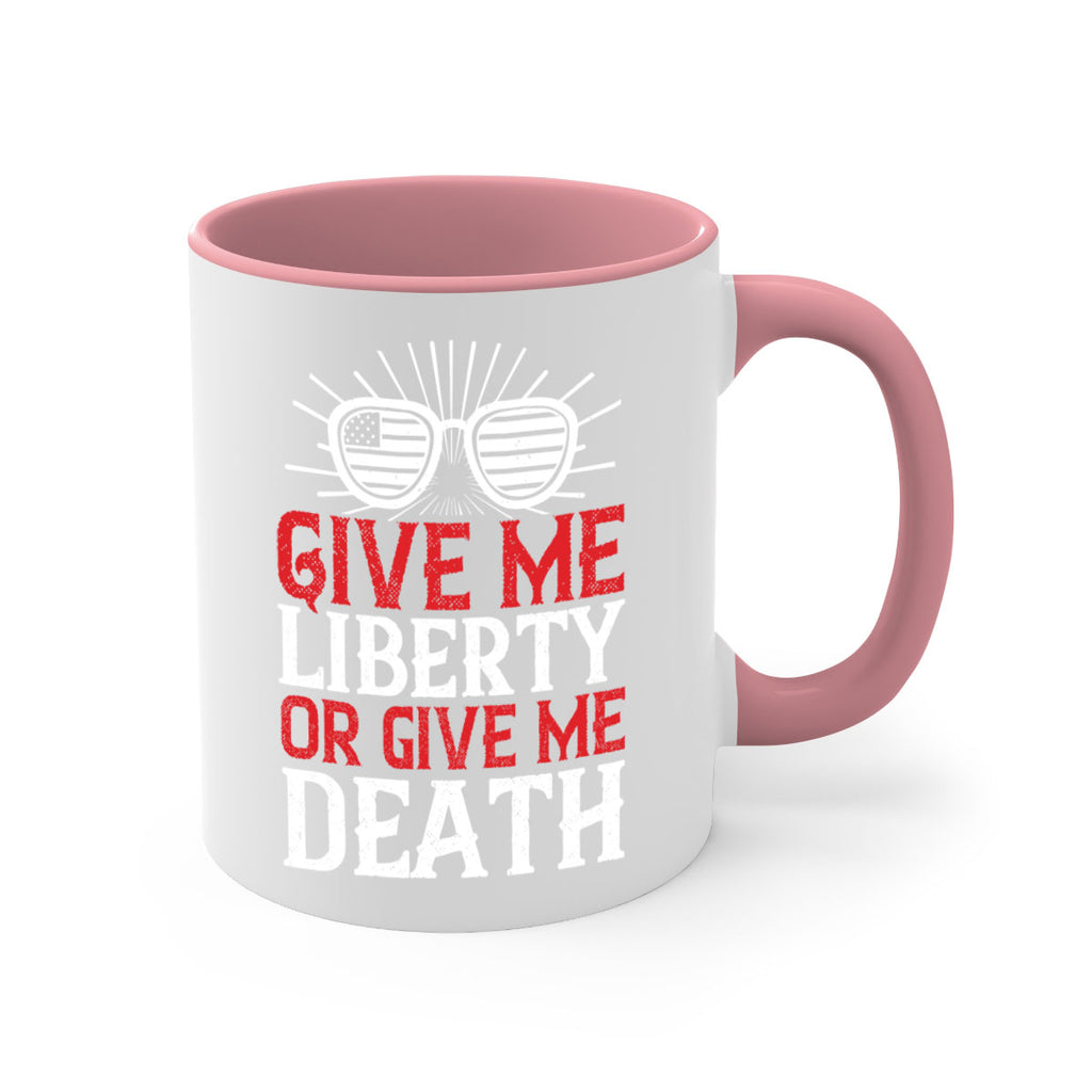 Give me liberty or give me death Style 93#- 4th Of July-Mug / Coffee Cup