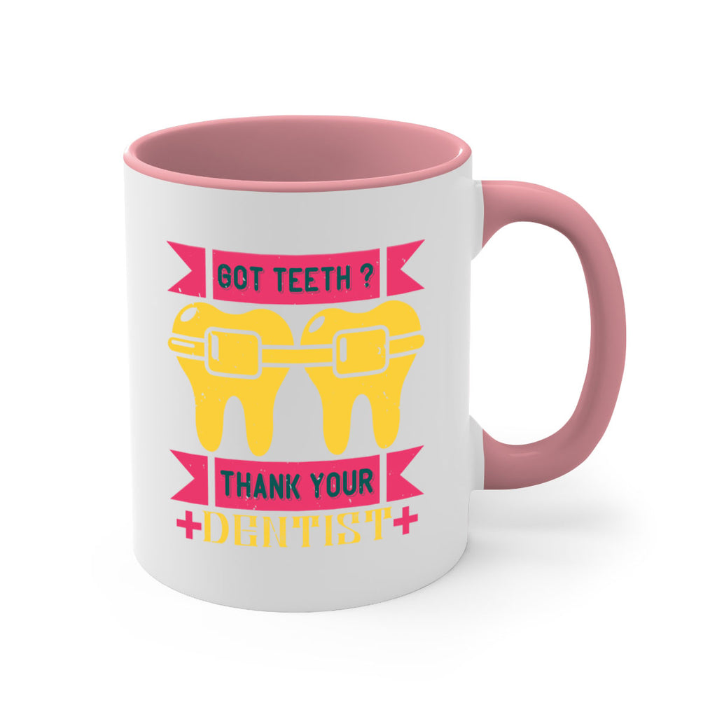 Got teeth thank your Style 40#- dentist-Mug / Coffee Cup