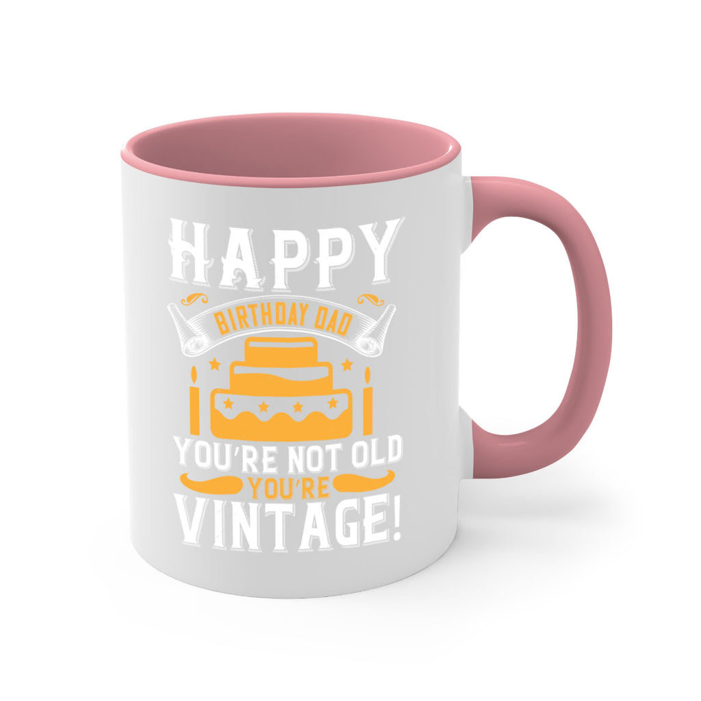 Happy birthday Dad You’re not old you’re vintage Style 78#- birthday-Mug / Coffee Cup