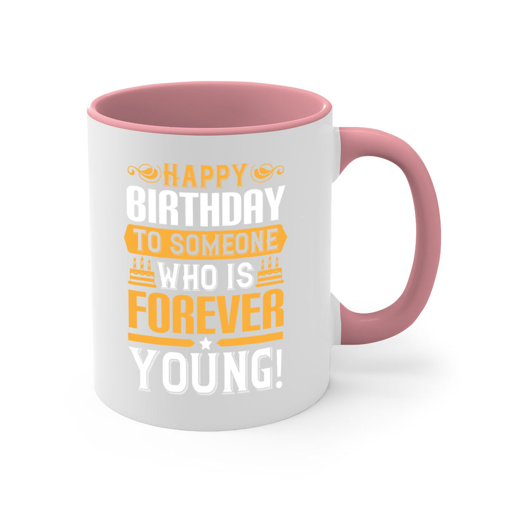 Happy birthday to someone who is forever young Style 80#- birthday-Mug / Coffee Cup