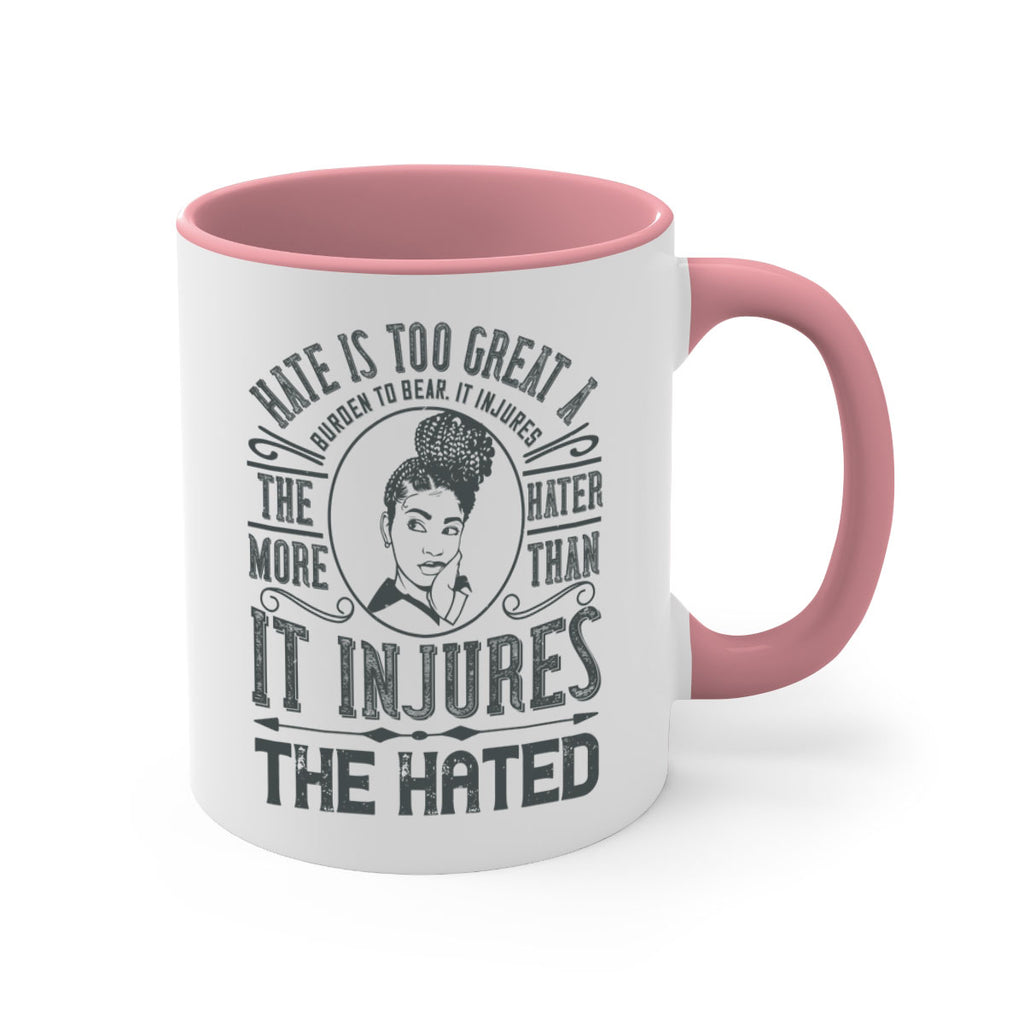 Hate is too great a burden to bear It injures the hater more than it injures the hated Style 17#- Afro - Black-Mug / Coffee Cup