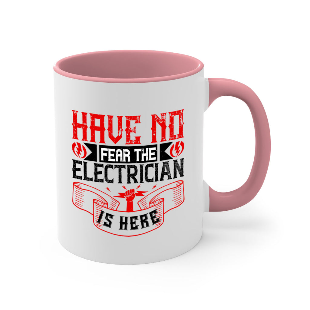 Have no fear the electrician is here Style 40#- electrician-Mug / Coffee Cup