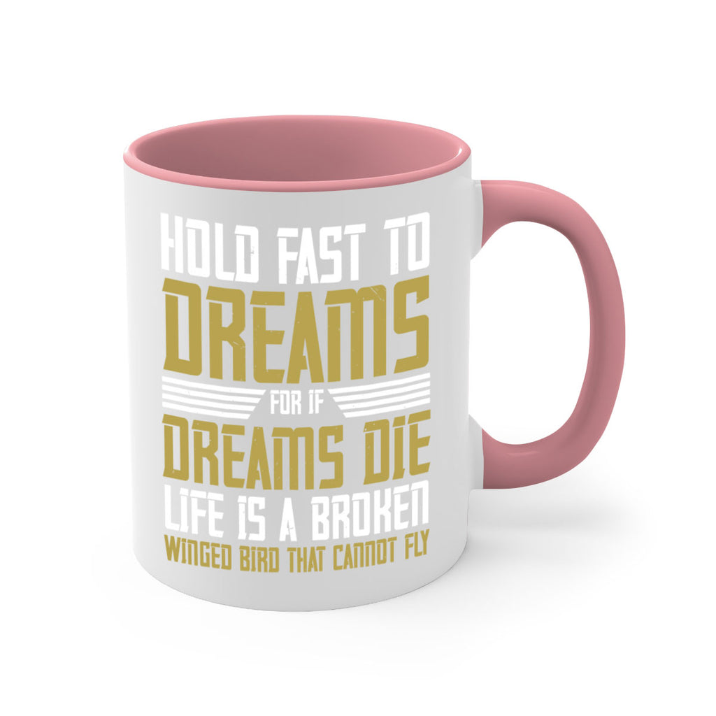 Hold fast to dreams for if dreams die life is a broken winged bird Style 63#- World Health-Mug / Coffee Cup