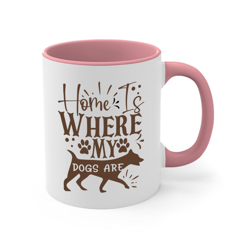 Home Is Where My Dogs Are Style 84#- Dog-Mug / Coffee Cup
