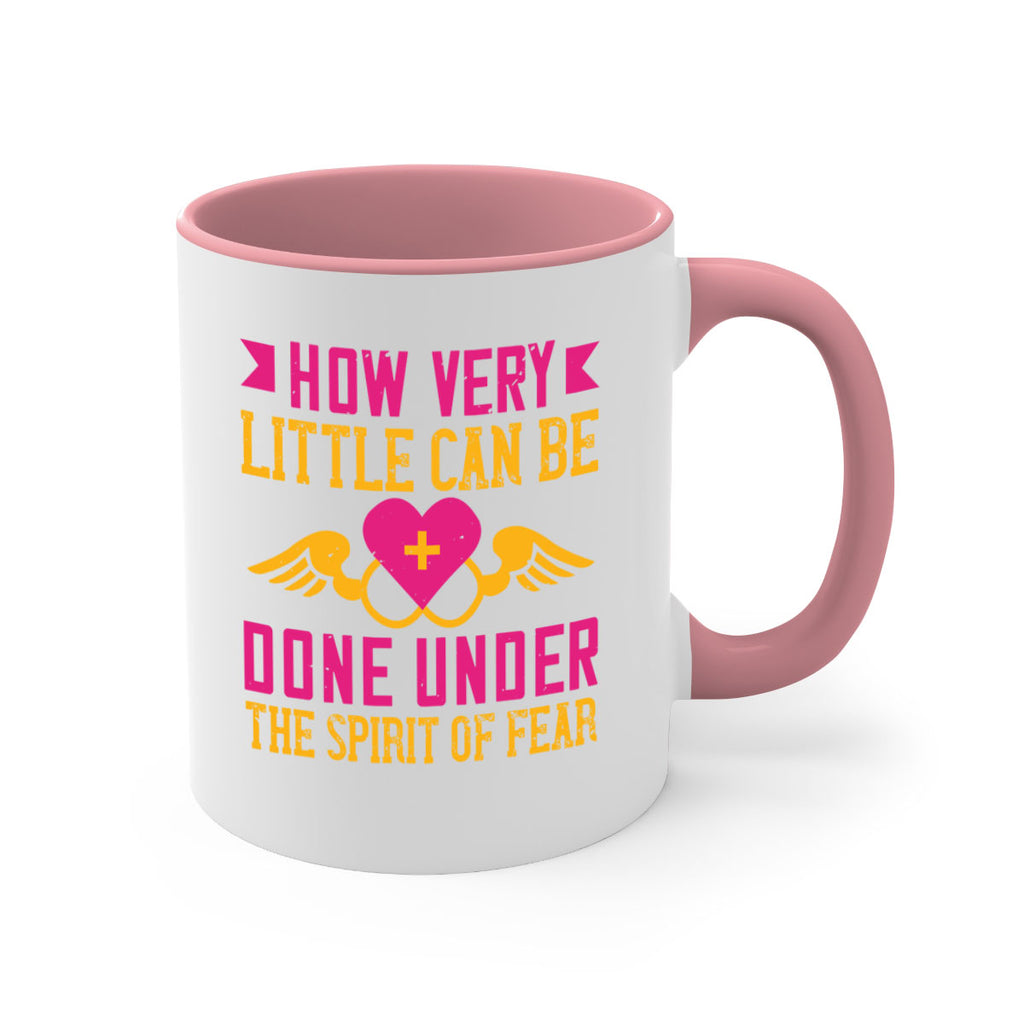 How very little can be done under the spirit of fear Style 320#- nurse-Mug / Coffee Cup