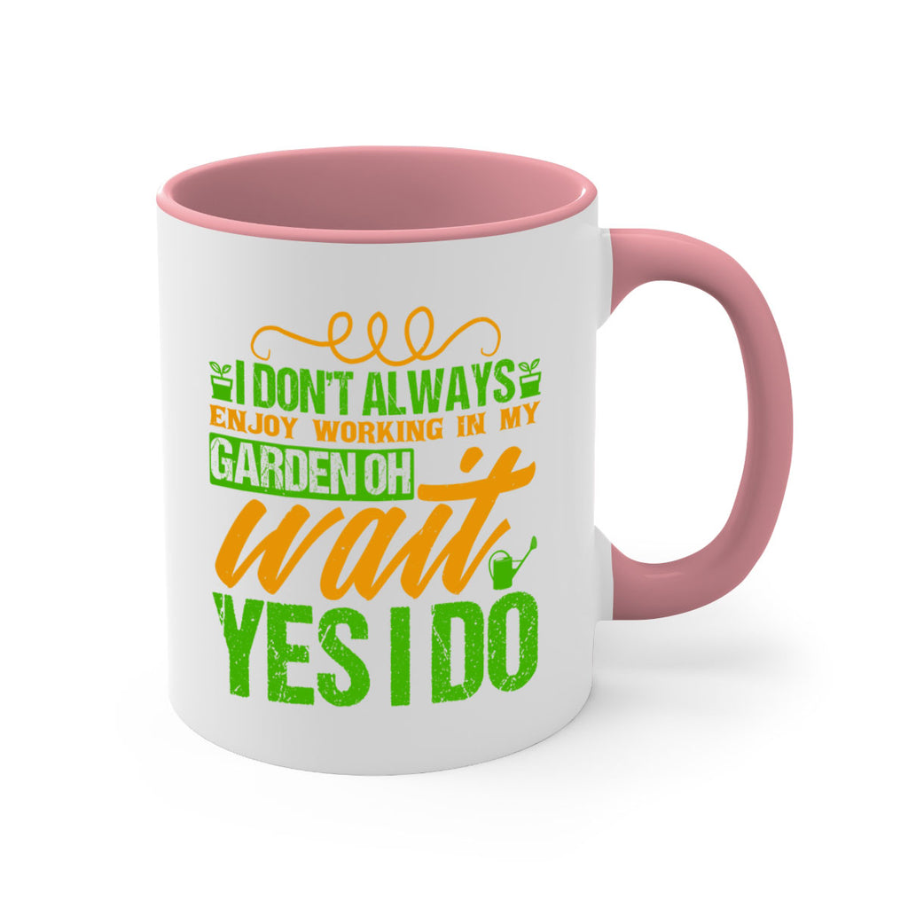 I dont always enjoy working is my garden 57#- Farm and garden-Mug / Coffee Cup