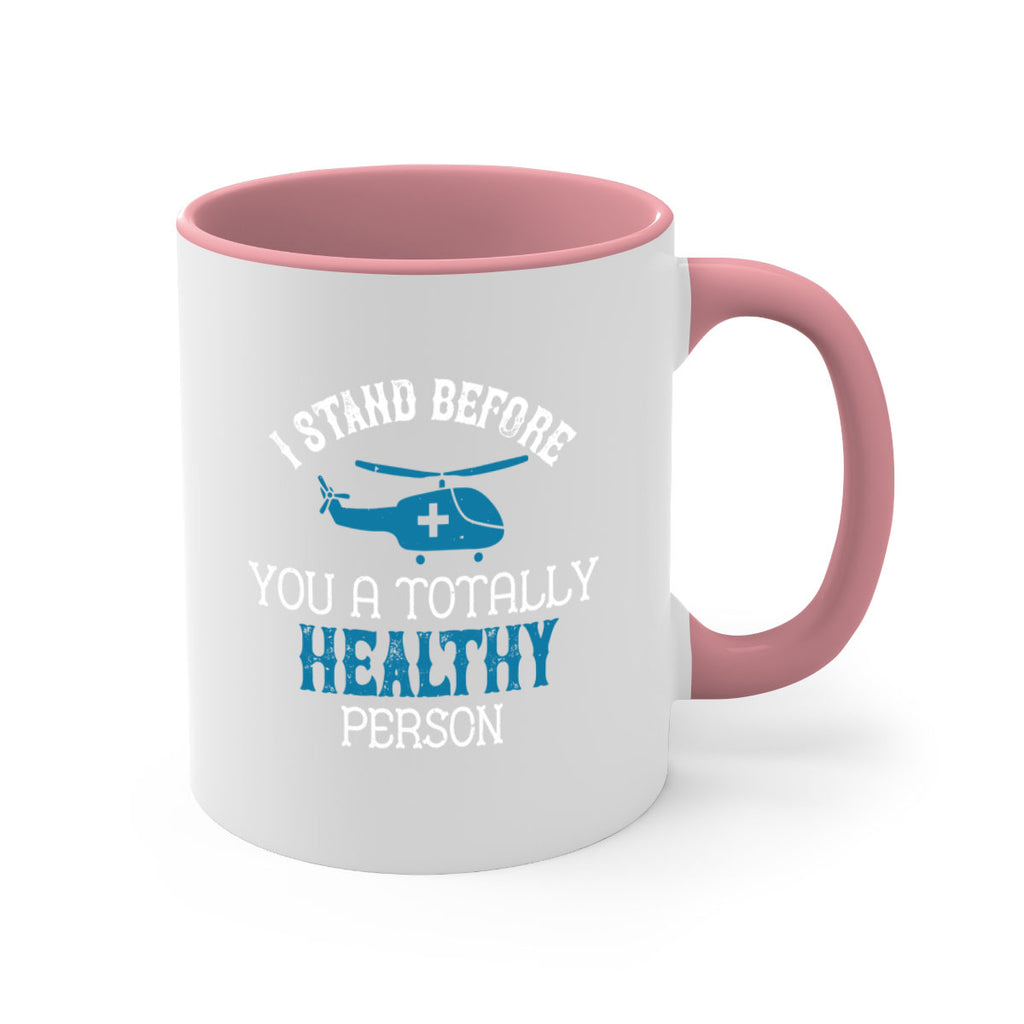 I stand before you a totally healthy person Style 32#- World Health-Mug / Coffee Cup