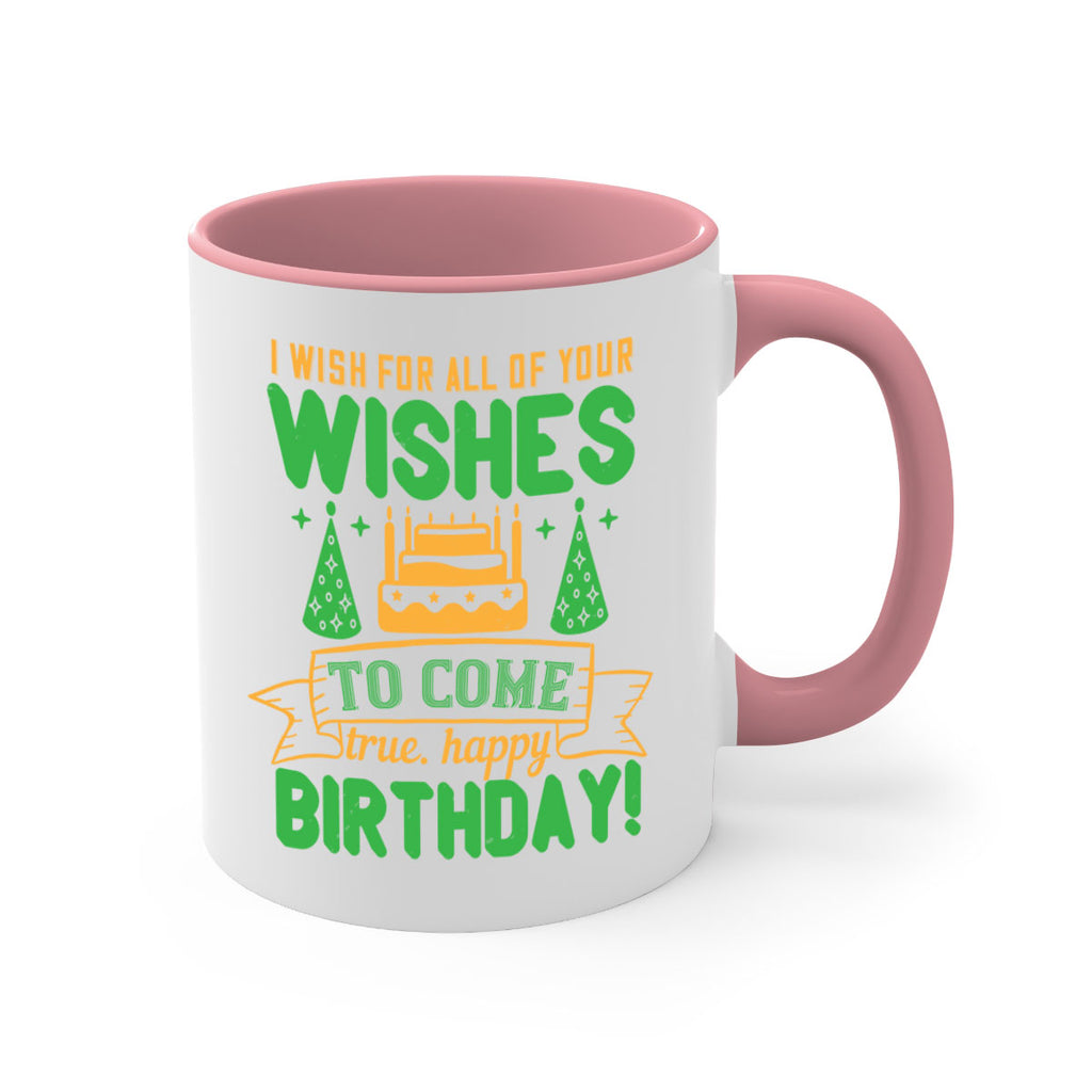 I wish for all of your wishes to come true Happy birthday Style 72#- birthday-Mug / Coffee Cup