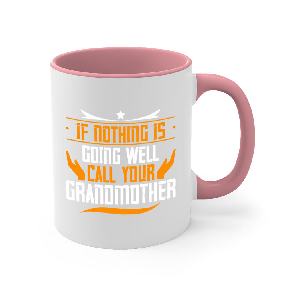 If nothing is going well 69#- grandma-Mug / Coffee Cup