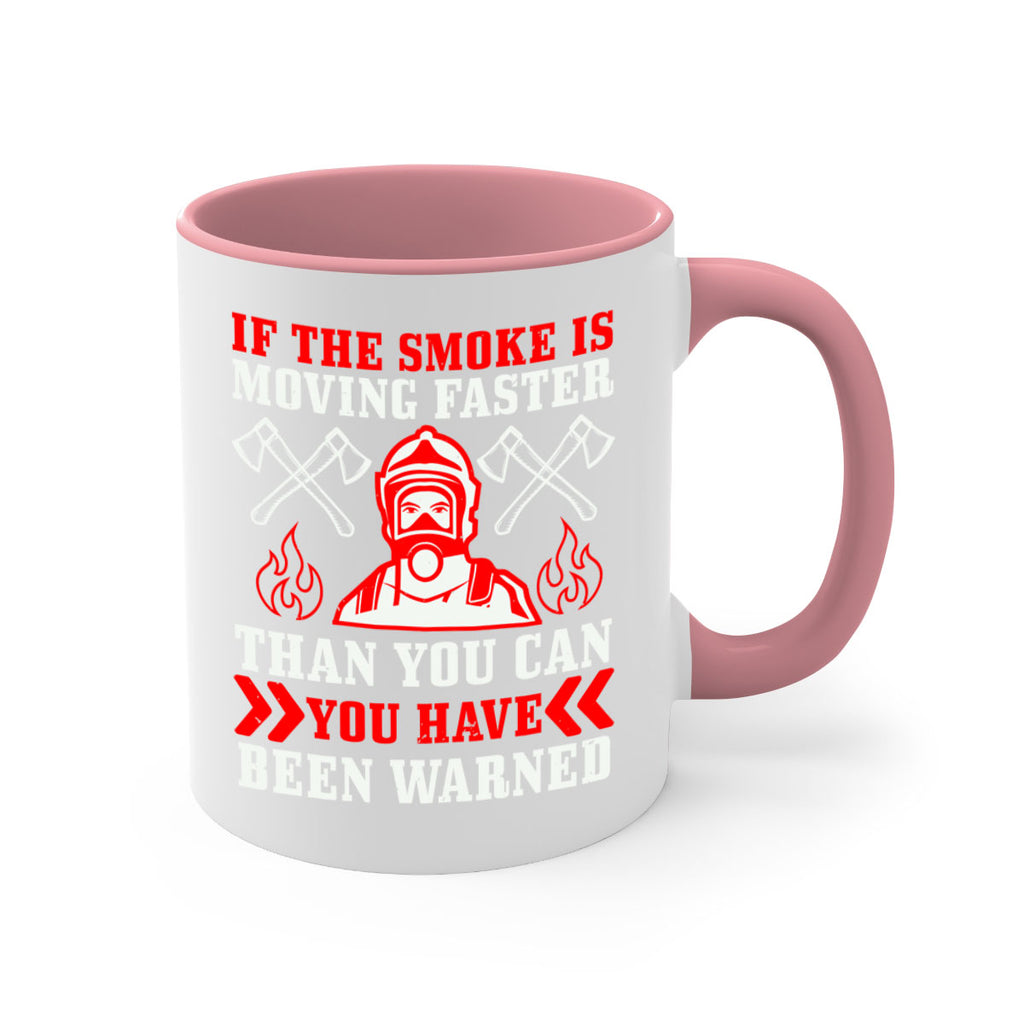 If the smoke is moving faster than you can you have been warned Style 60#- fire fighter-Mug / Coffee Cup