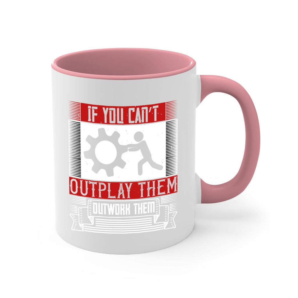 If you can’t outplay them outwork them Style 31#- dentist-Mug / Coffee Cup