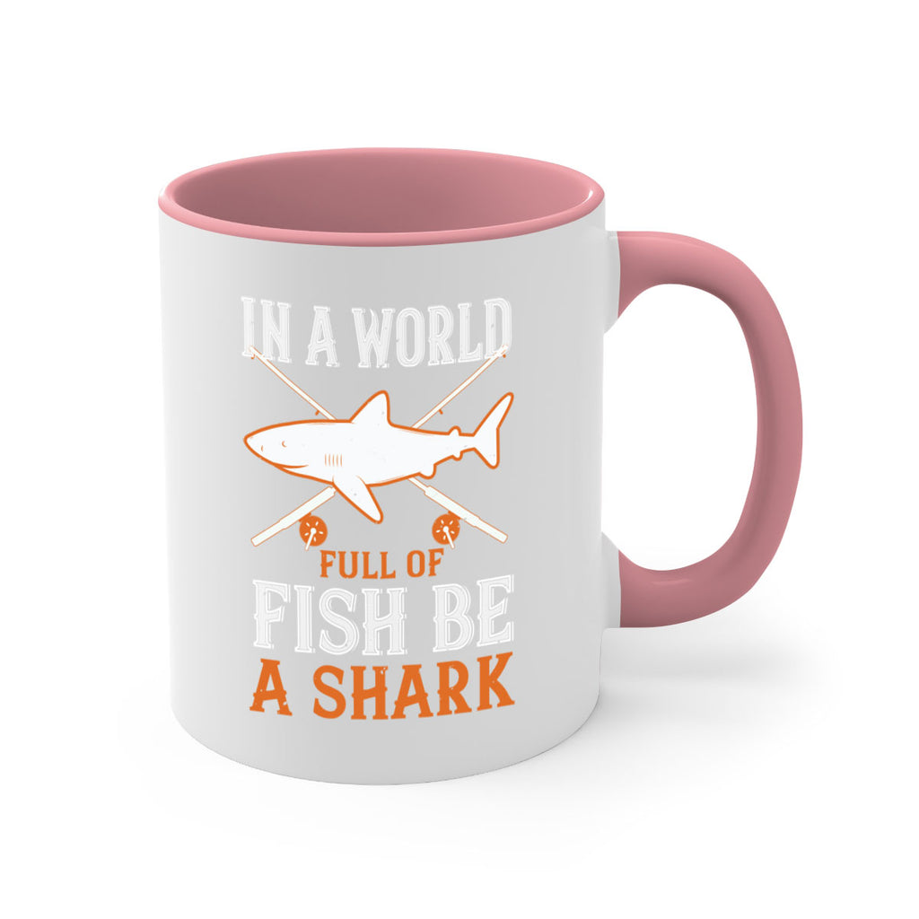 In a world full of fish be a shark Style 66#- Shark-Fish-Mug / Coffee Cup