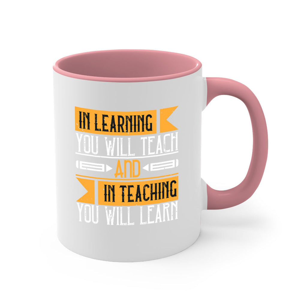 In learning you will teach and in teaching you will learn Style 98#- teacher-Mug / Coffee Cup