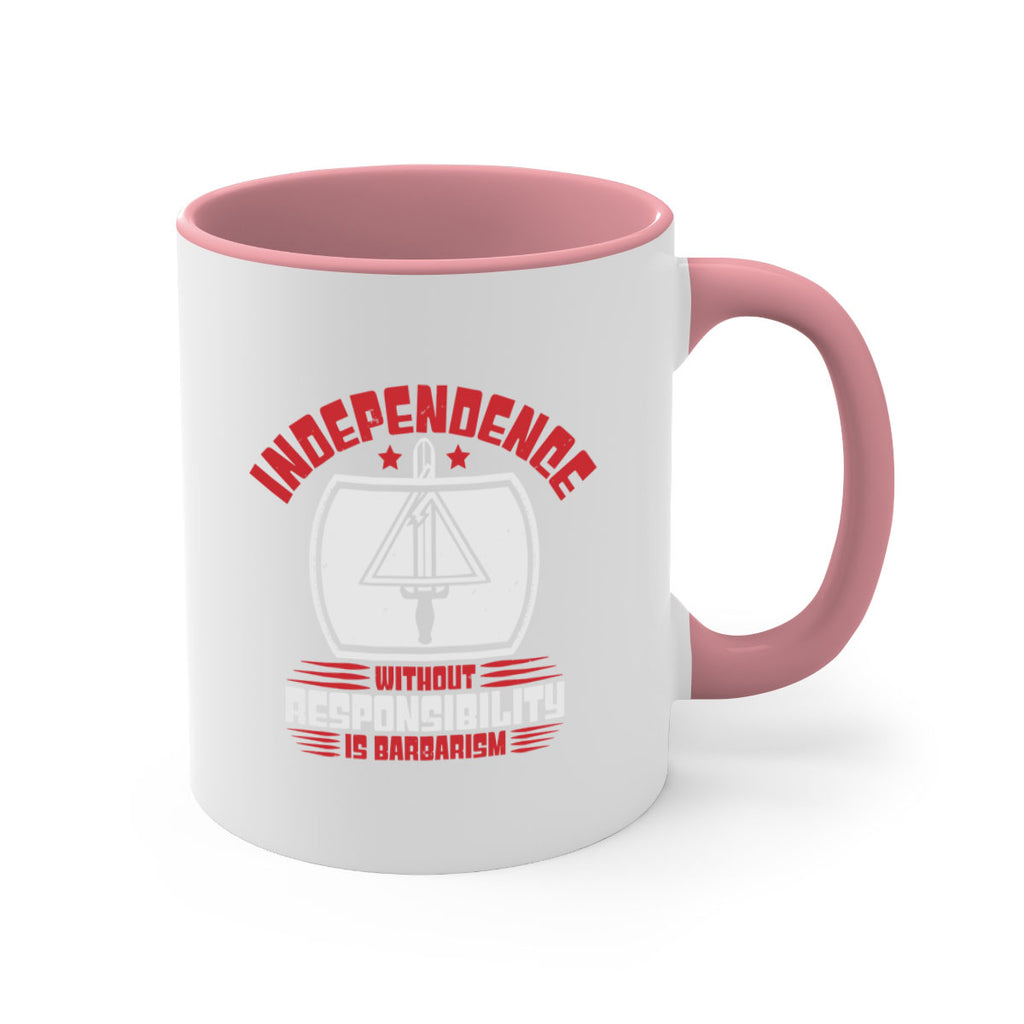 Independence without responsibility Style 28#- 4th Of July-Mug / Coffee Cup