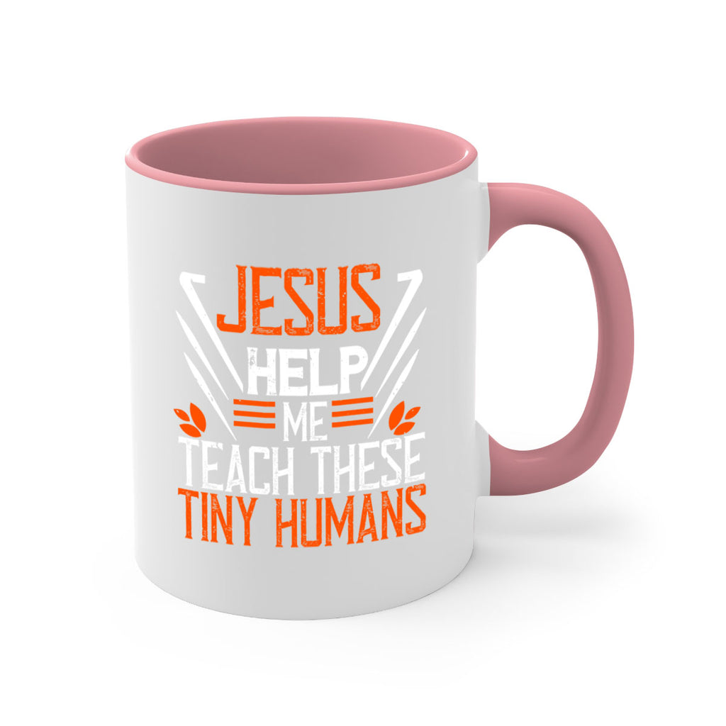 JESUS HELP ME TEACH THESE TINY HUMANS Style 96#- teacher-Mug / Coffee Cup