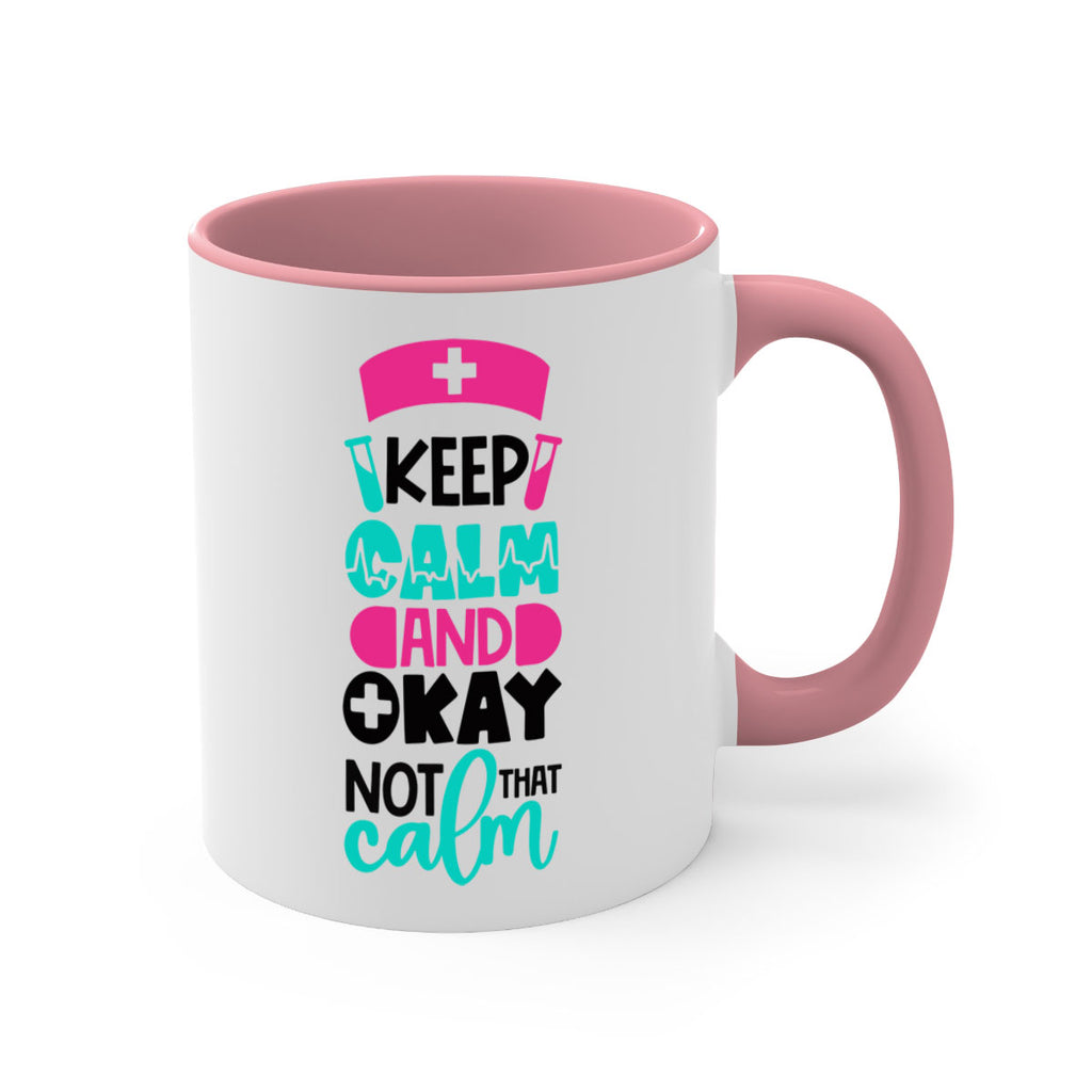 Keep Calm And Okay Not That Calm Style Style 148#- nurse-Mug / Coffee Cup