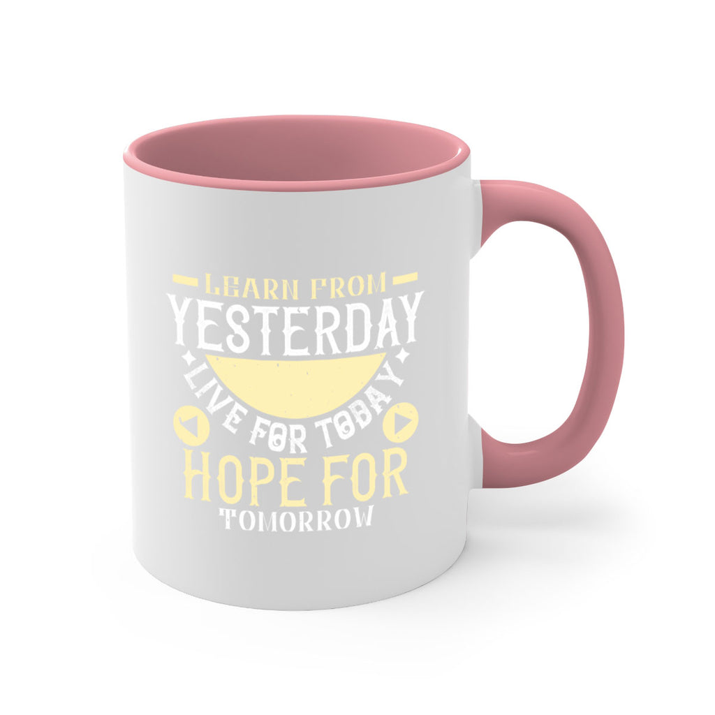Learn from Yesterday Live for Today Hope for Tomorrow Style 22#- diabetes-Mug / Coffee Cup