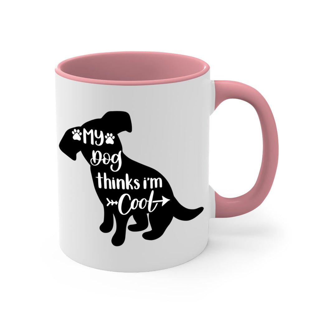 My Dog Thinks Im Cool Style 14#- Dog-Mug / Coffee Cup
