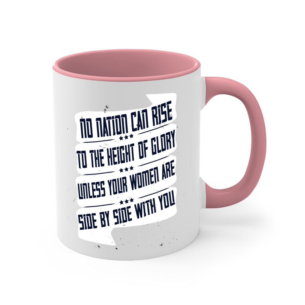 No nation can rise to the height of glory unless your women are side by side with you Style 47#- World Health-Mug / Coffee Cup