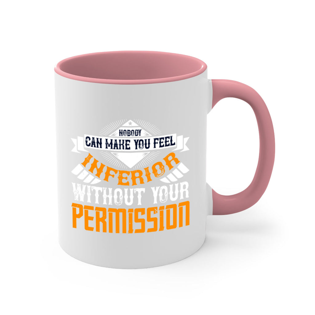 Nobody can make you feel inferior without your permission Style 43#- World Health-Mug / Coffee Cup