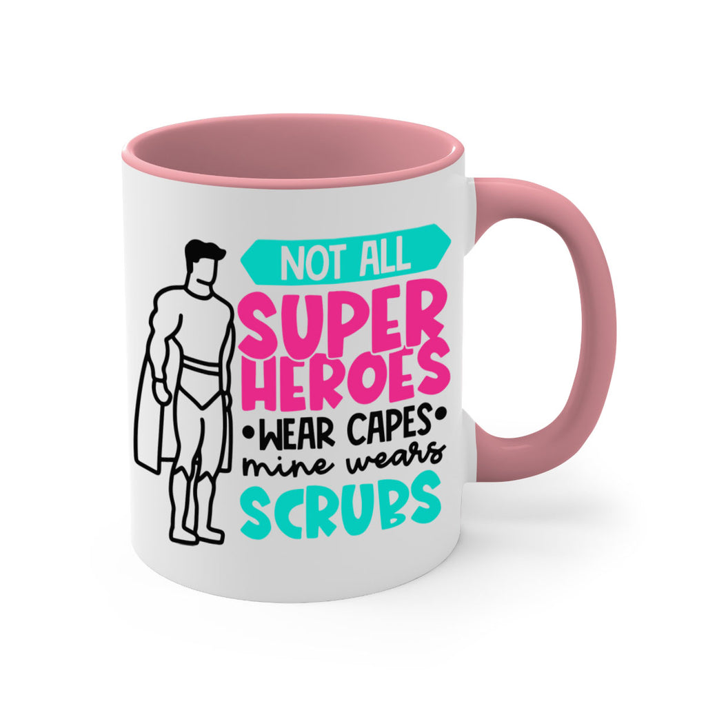 Not All Super Heroes Wear Capes Mine Wears Scrubs Style Style 125#- nurse-Mug / Coffee Cup