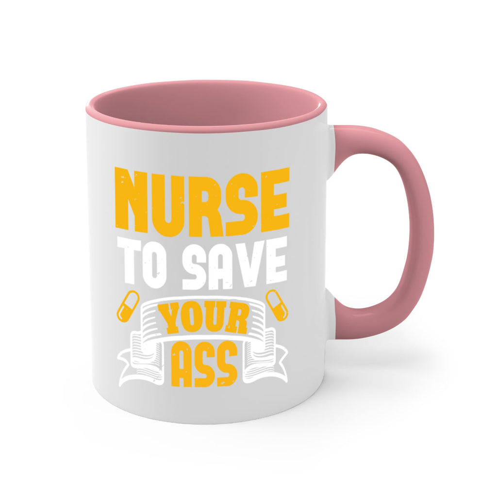 Nurse to save your ass Style 275#- nurse-Mug / Coffee Cup