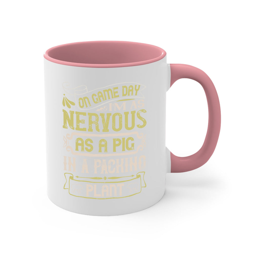 On game day I’m as nervous as a pig in a packing plant Style 37#- pig-Mug / Coffee Cup