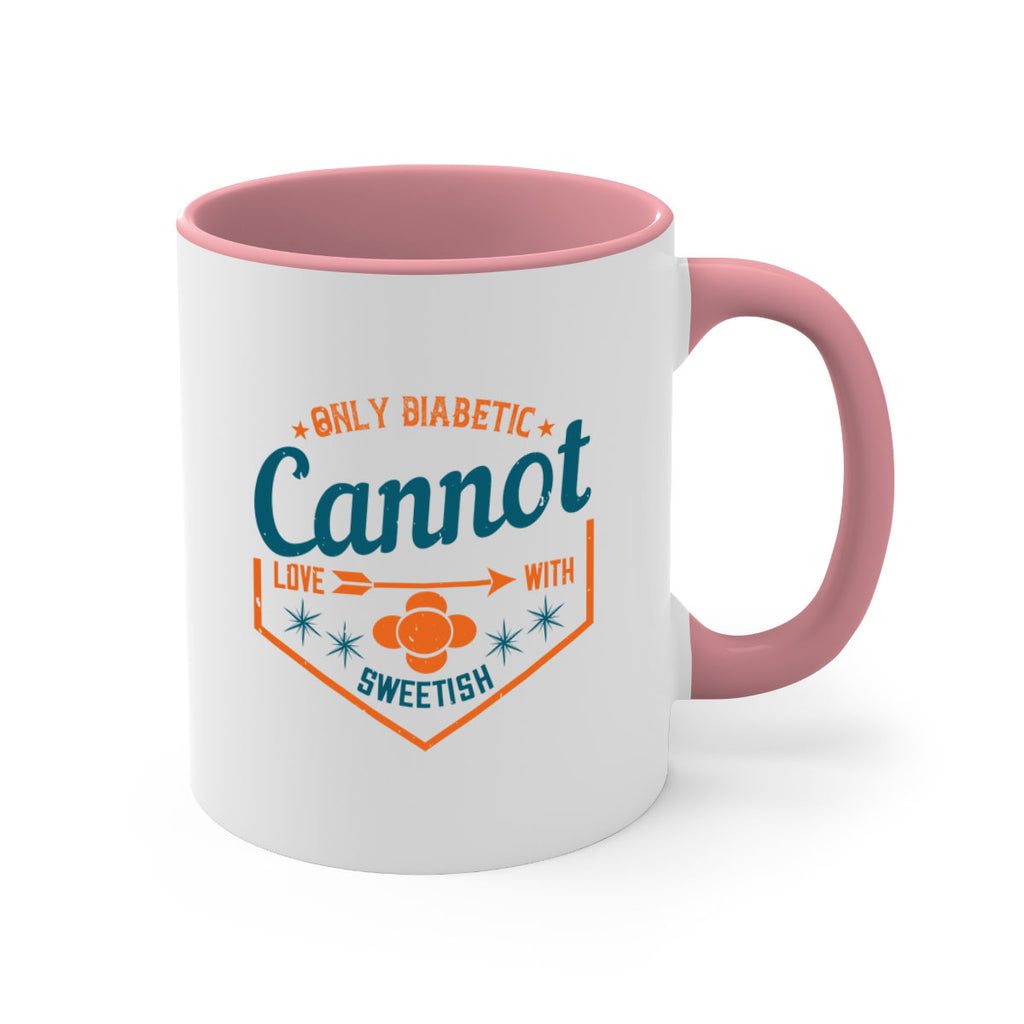 Only diabetic cannot love with sweetish Style 15#- diabetes-Mug / Coffee Cup